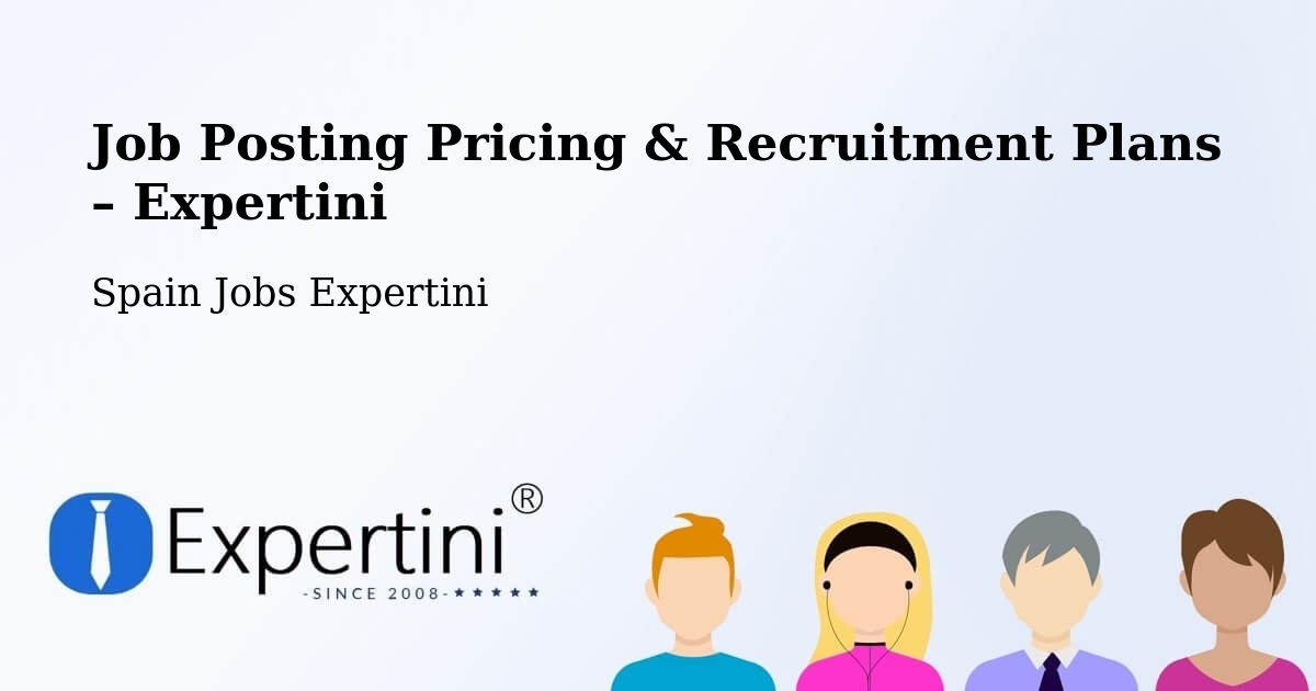 Job Posting Pricing & Recruitment Plans – Chapinería - Chapinería, Spain Jobs Expertini